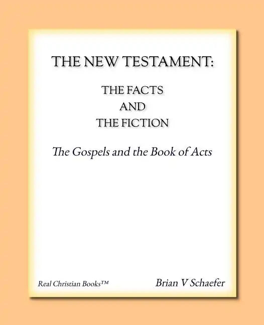 The New Testament: The Facts and the Fiction - Paperback