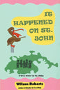 It Happened on St. John: A Tale of the Island - Paperback