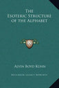 The Esoteric Structure of the Alphabet - Hardcover