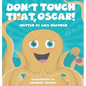 Don't Touch That, Oscar! - Hardcover