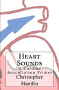 Heart Sounds: A Cardiac Auscultation Primer - Paperback