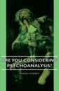 Are You Considering Psychoanalysis? - Paperback