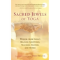 Sacred Jewels of Yoga: Wisdom from India's Beloved Scriptures, Teachers, Masters, and Monks - Paperback