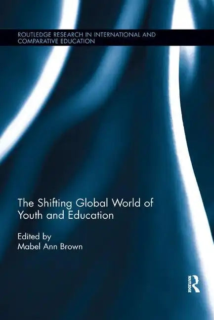The Shifting Global World of Youth and Education - Paperback
