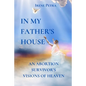 In My Father's House: An Abortion Survivor's Visions of Heaven - Paperback