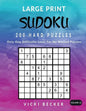 Large Print Sudoku 200 Hard Puzzles: Only One Difficulty Level For No Wasted Puzzles - Paperback