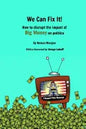 We Can Fix It!: How to disrupt the impact of Big Money on politics - Paperback