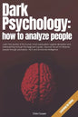 Dark Psychology: How to Analyze People: Learn the secrets of the human mind manipulation against deception and brainwashing through thi - Paperback