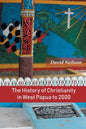 The History of Christianity in West Papua to 2000 - Paperback
