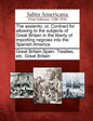 The Assiento, Or, Contract for Allowing to the Subjects of Great Britain in the Liberty of Importing Negroes Into the Spanish America. - Paperback