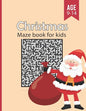 Christmas Mazes Book for Kids Ages 9-14: Funny & Amazing Christmas Maze Game Book with solutions - Maze Activity Workbook for kids girls & boys Ages 9 - Paperback