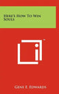 Here's How To Win Souls - Hardcover