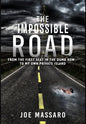 The Impossible Road: From The First Seat In The Dumb Row To My Own Private Island - Hardcover