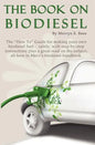 The Book On Biodiesel: The "How To" Guide for making your own biodiesel fuel - safely, with step-by-step instructions plus a great read on th - Paperback
