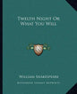 Twelth Night or What You Will - Paperback
