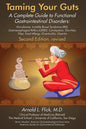 Taming Your Guts: A Complete Guide to Functional Gastrointestinal Disorders - Paperback