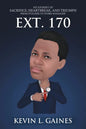 Ext. 170: My Journey of Sacrifice, Heartbreak, and Triumph from Stocker to Store Manager! - Paperback
