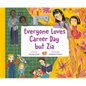 Everyone Loves Career Day But Zia: A Zia Story - Hardcover