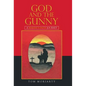 God and the Gunny: A Marine'S Faith Journey - Hardcover