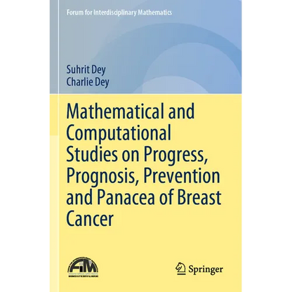 Mathematical and Computational Studies on Progress, Prognosis, Prevention and Panacea of Breast Cancer - Paperback