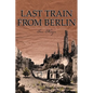 Last Train from Berlin - Paperback