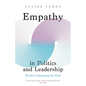 Empathy in Politics and Leadership: The Key to Transforming Our World - Hardcover
