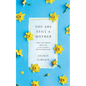 You Are Still a Mother: Hope for Women Grieving a Stillbirth or Miscarriage - Paperback