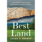 The Best Land: Four Hundred Years of Love and Betrayal on Oneida Territory - Hardcover