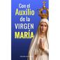 Con el Auxilio de la Virgen María: ¿No estoy yo aquí, que soy tu Madre? - Paperback