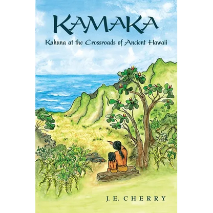 Kamaka: Kahuna at the Crossroads of Ancient Hawaii - Paperback