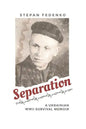 Separation: A Ukrainian WWII Survival Memoir - Paperback