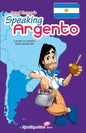 Speaking Argento: A Guide to Spanish from Argentina - Paperback