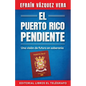 El Puerto Rico pendiente: Una visión de futuro en soberanía - Paperback