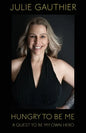 Hungry To Be Me: A Quest To Be My Own Hero - Paperback