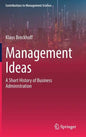 Management Ideas: A Short History of Business Administration - Hardcover