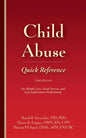 Child Abuse Quick Reference 3e: For Health Care, Social Service, and Law Enforcement Professionals - Paperback