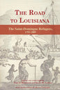 The Road to Louisiana: The Saint-Domingue Refugees 1792-1809 - Paperback