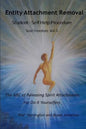 Entity Attachment Removal - Self-Help Procedure: The ABC of Releasing Spirit Attachments for Do It Yourselfers - Paperback