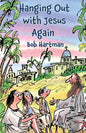 Hanging Out with Jesus Again - Paperback