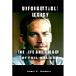 Unforgettable Legacy: The Life And Legacy Of Paul Walker - Paperback