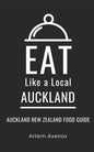 Eat Like a Local- Auckland: Auckland New Zealand Food Guide - Paperback