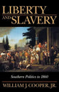 Liberty and Slavery: Southern Politics to 1860 - Paperback