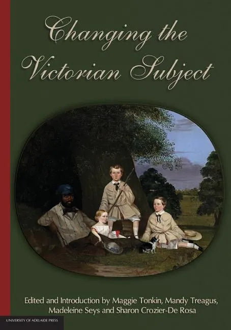 Changing the Victorian Subject - Paperback