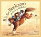 B Is for Buckaroo: A Cowboy Alphabet - Paperback