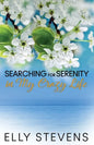 Searching for Serenity in My Crazy Life - Paperback