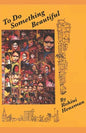 To Do Something Beautiful - Paperback