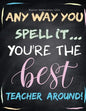 Teacher Appreciation Gifts - Any Way You Spell It.. You're The Best Teacher Around: Teacher Gift For End of Year Gift - Thank You - Appreciation - Ret - Paperback