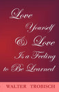 Love Yourself/Love is a Feeling to Be Learned - Paperback