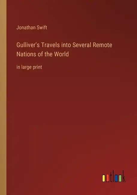 Gulliver's Travels into Several Remote Nations of the World: in large print - Paperback