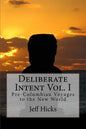 Deliberate Intent Vol. I: Pre-Columbian Voyages to the New World - Paperback
